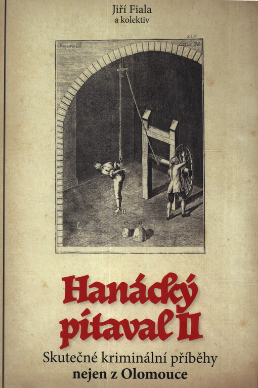 Hanácký pitaval. II, Skutečné kriminální příběhy nejen z Olomouce