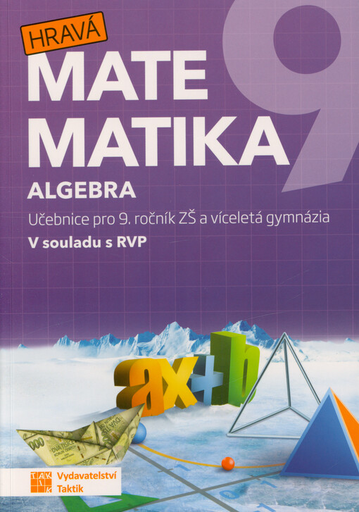 Hravá matematika 9 : učebnice pro 9. ročník ZŠ a víceletá gymnázia