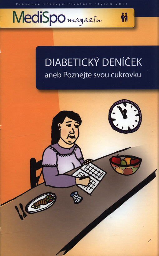 Diabetický deníček, aneb, Poznejte svou cukrovku : průvodce zdravým životním stylem 2012