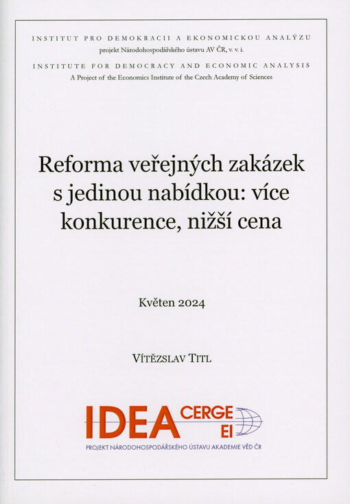 Reforma veřejných zakázek s jedinou nabídkou : : více konkurence, nižší cena