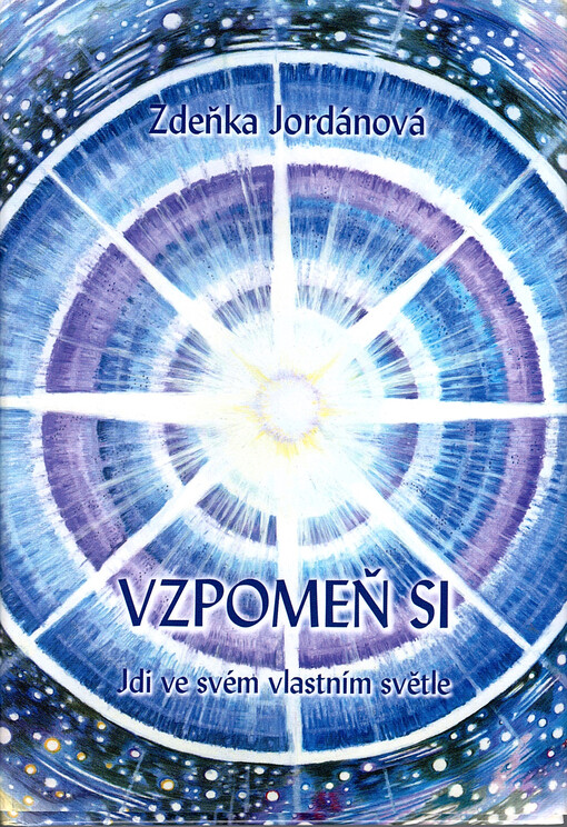 Vzpomeň si : jdi ve svém vlastním světle