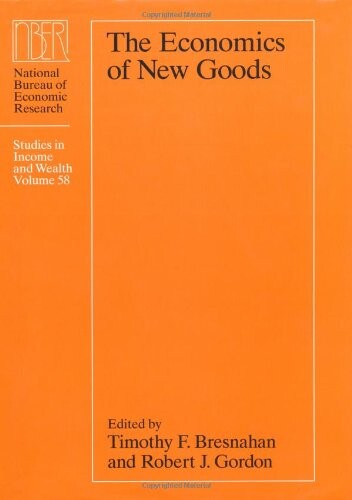 The Economics of New Goods (National Bureau of Economic Research Studies in Income and Wealth)