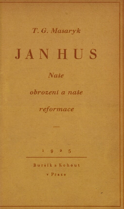 Jan Hus :naše obrození a naše reformace