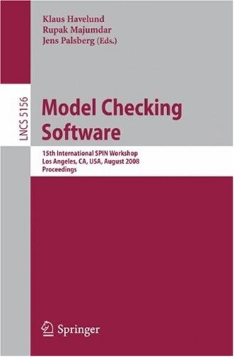Model Checking Software: 15th International SPIN Workshop, Los Angeles, CA, USA, August 10-12, 2008, Proceedings (Lecture Notes in Computer Science / Theoretical Computer Science and General Issues)