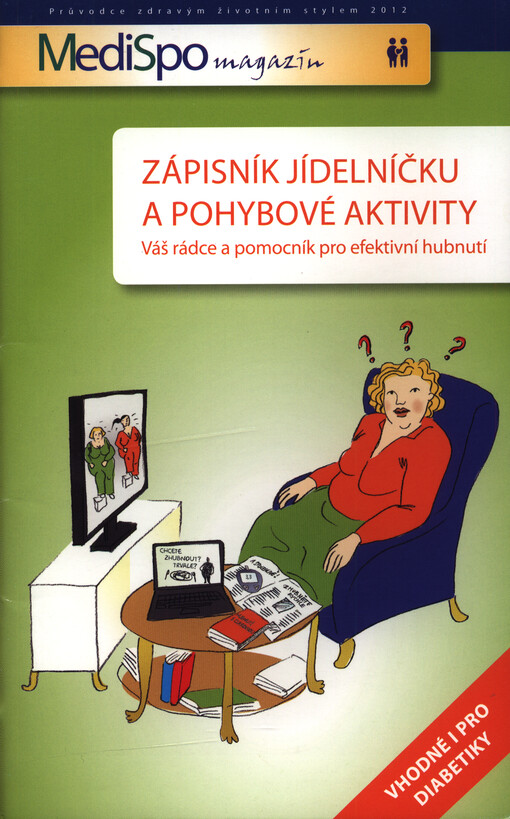 Zápisník jídelníčku a pohybové aktivity : váš rádce a pomocník pro efektivní hubnutí : průvodce zdravým životním stylem 2012