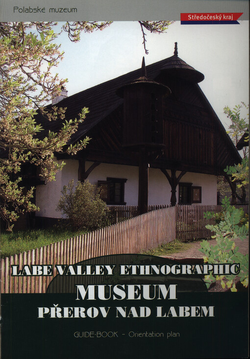Labe valley ethnographic Museum Přerov nad Labem : guide-book - orientation plan