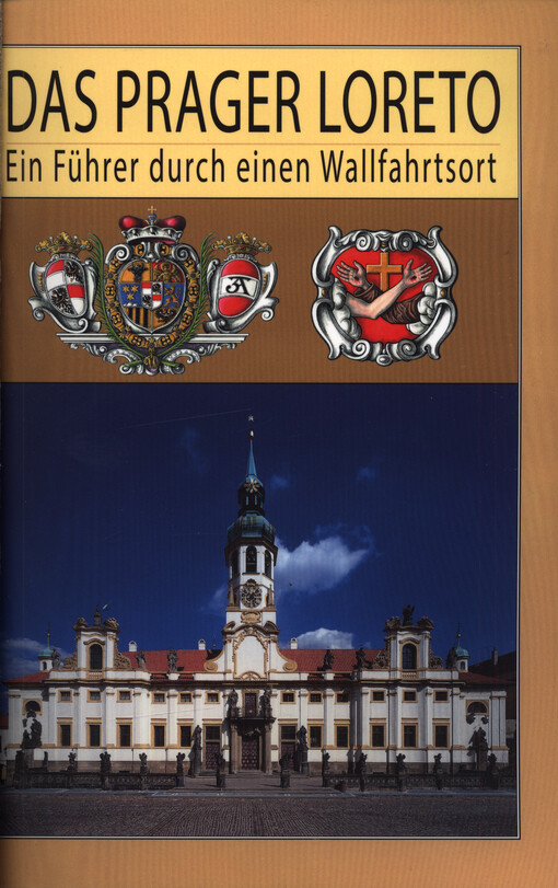Das Prager Loreto : ein Führer durch einen Wallfahrtsort