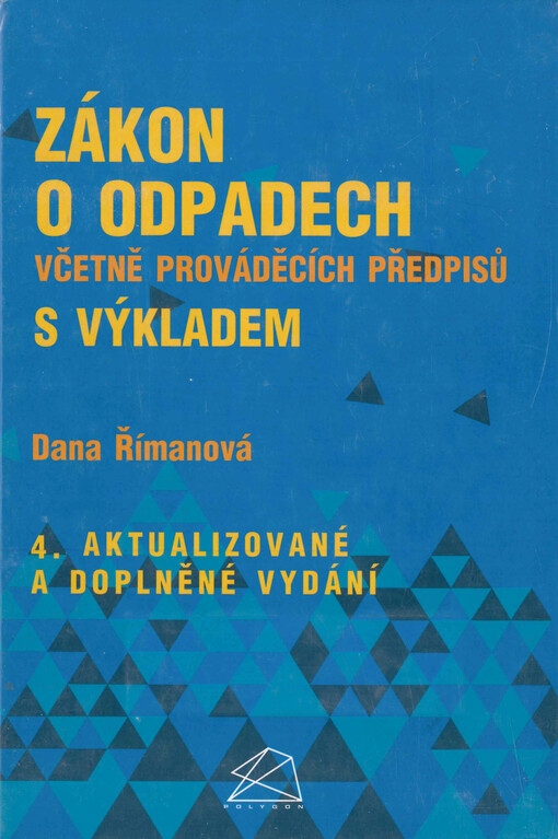 Zákon o odpadech včetně prováděcích předpisů s výkladem