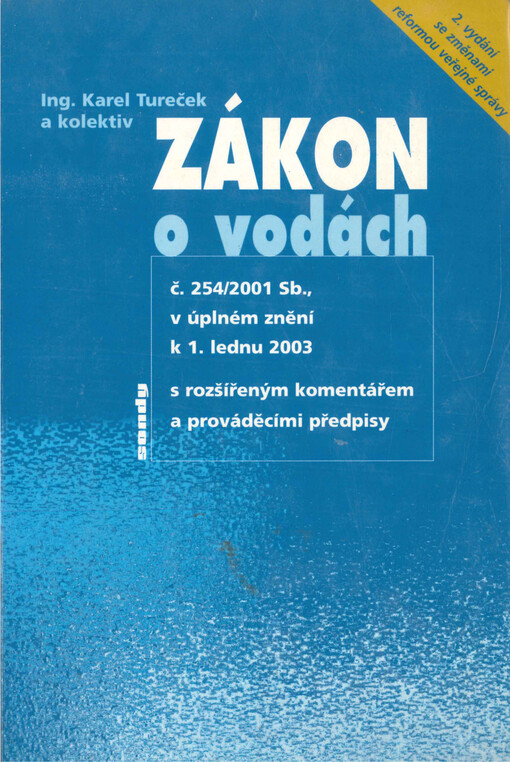 Zákon o vodách č. 254/2001 Sb., v úplném znění k 1. lednu 2003 s rozšířeným komentářem a prováděcími předpisy