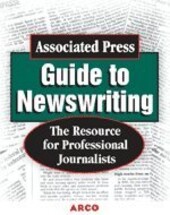 Associated Press Guide to Newswriting (Study Aids/On-the-Job Reference)