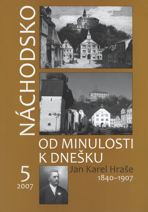 Jan Karel Hraše (1840-1907) : sborník příspěvků ke stoletému výročí úmrtí Jana Karla Hraše