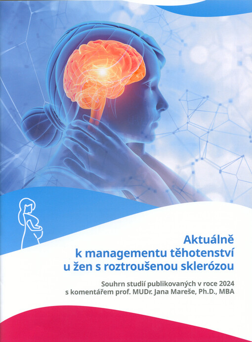 Aktuálně k managementu těhotenství u žen s roztroušenou sklerózou : souhrn studií publikovaných v roce 2024