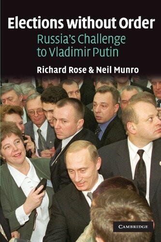 Elections without order : Russia's challenge to Vladimir Putin