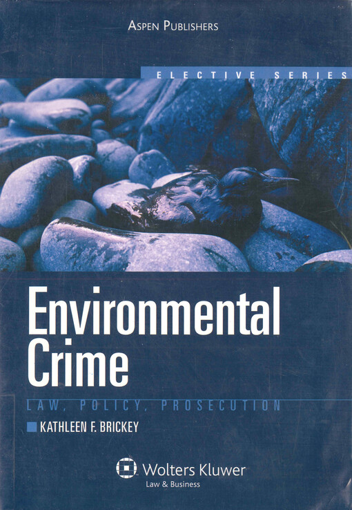Environmental crime : law, policy, prosecution