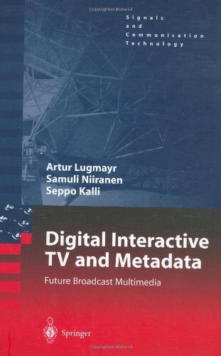 Digital Interactive TV and Metadata: Future Broadcast Multimedia (Signals and Communication Technology)