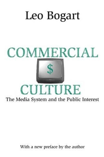 Commercial Culture: The Media System and the Public Interest
