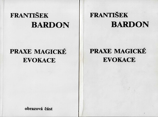Praxe magické evokace : návod k evokování bytostí, obývající sféry , které nás obklopují