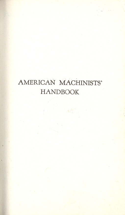 American machinists' handbook and dictionary of shop terms : a reference book of machine-shop and drawing-room data, methods and definitions