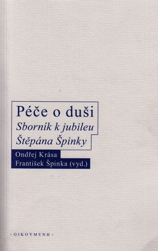 Péče o duši : sborník k jubileu Štěpána Špinky