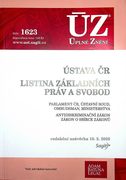Ústava ČR ; Listina základních práv a svobod : parlament ČR, ústavní soud, ombudsman, ministerstva, antidiskriminační zákon, zákon o sbírce zákonů : redakční uzávěrka 10.2.2025