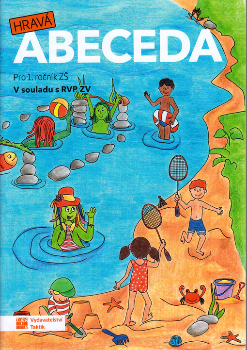 Hravá abeceda : pro 1. ročník ZŠ : v souladu s RVP ZV