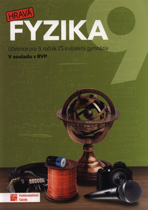 Hravá fyzika 9 : pro 9. ročník ZŠ a víceletá gymnázia : v souladu s RVP