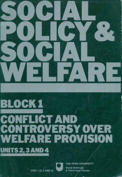 Social policy and social welfare. Block 1, Conflict and controversy over welfare provision