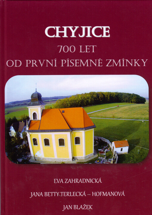 Chyjice : 700 let od první písemné zmínky