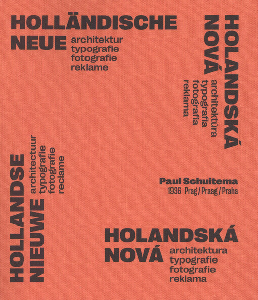 Holländische neue Architektur, Typografie, Fotografie, Reklame = Hollandse nieuwe architectuur, typografie, fotografie, reclame = Holandská nová architektura, typografie, fotografie, reklama = Holandská nová architektúra, typografia, fotografia, reklama : Paul Schuitema, 1936 Prag/Praag/Praha