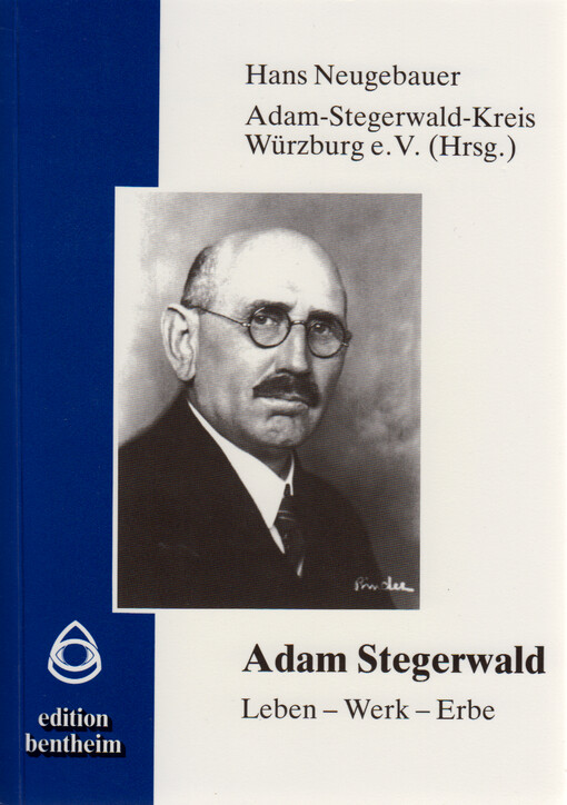Adam Stegerwald : Leben - Werk - Erbe