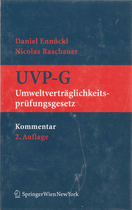 Kommentar zum UVP-G : Umweltverträglichkeitsprüfungsgesetz