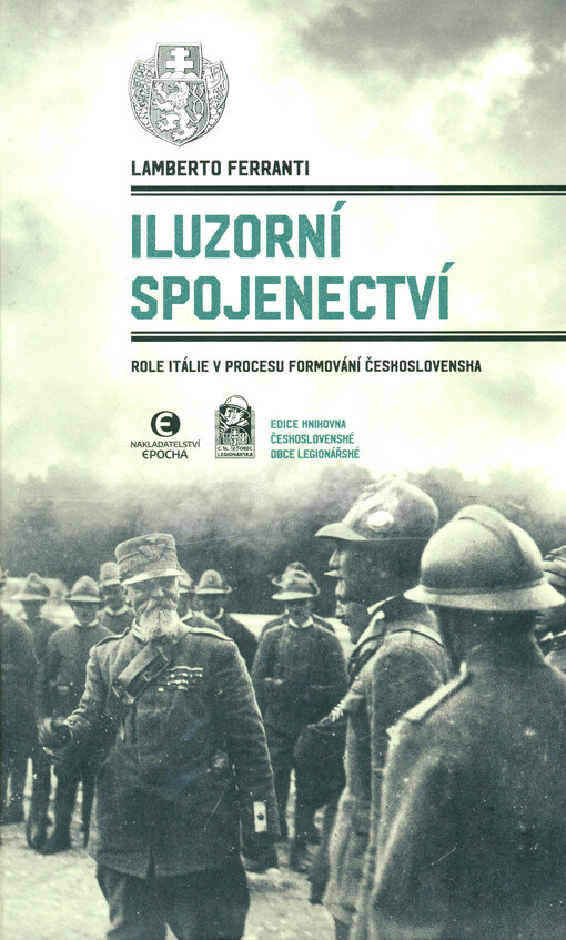 Iluzorní spojenectví : role Itálie v procesu formování Československa