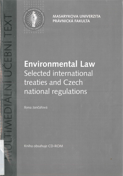 Environmental law : selected international treaties and Czech national regulations : multimedia textbook