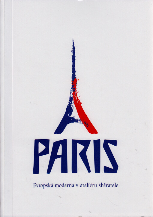 A Paris : evropská moderna v ateliéru sběratele
