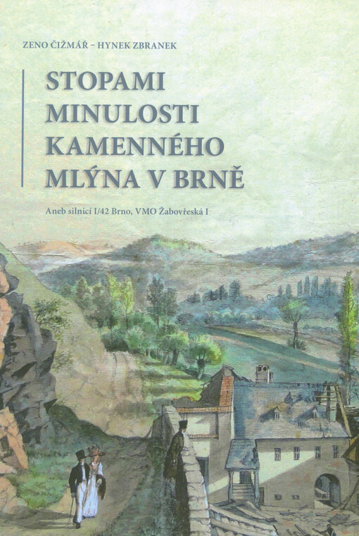 Stopami minulosti Kamenného Mlýna v Brně, aneb, Silnicí I/42 Brno, VMO Žabovřeská I