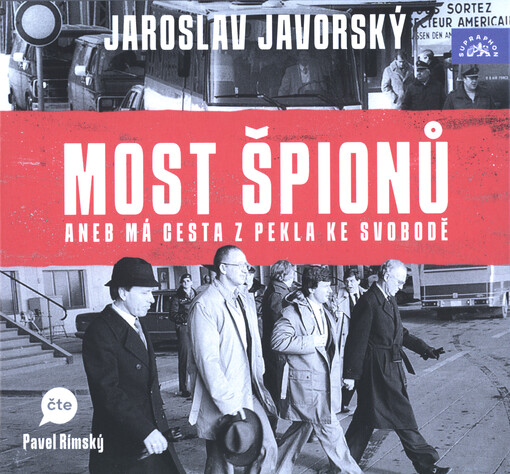 Most špionů, aneb, Má cesta z pekla ke svobodě