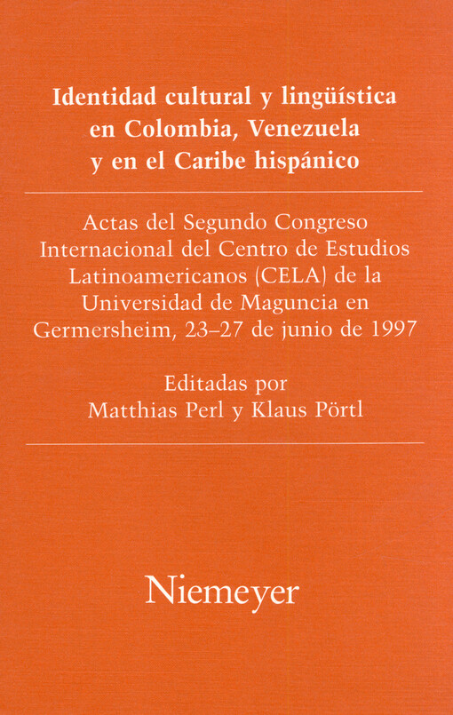 Identidad cultural y lingüística en Colombia, Venezuela y en el Caribe hispánico : actas del Segundo Congreso Internacional del Centro de Estudios Latinoamericanos (CELA) de la Universidad de Maguncia en Germersheim, 23 - 27 de junio de 1997