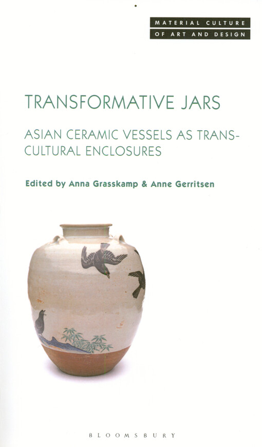 Transformative jars : Asian ceramic vessels as transcultural enclosures