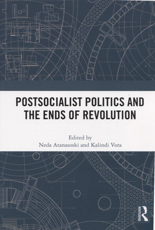Postsocialist politics and the ends of revolution