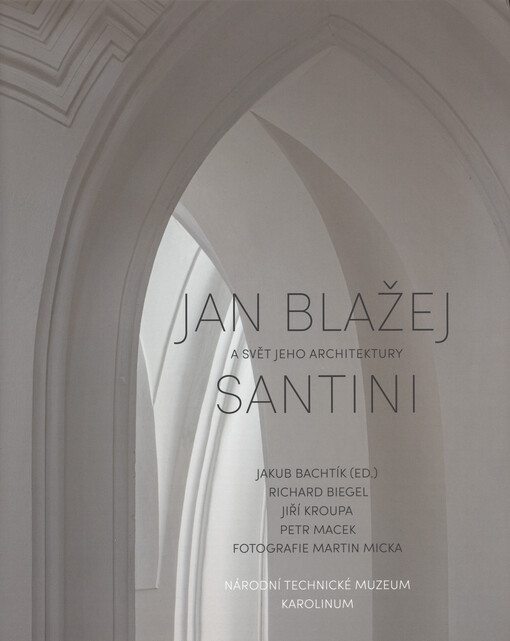 Jan Blažej Santini a svět jeho architektury