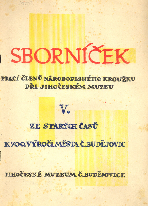 Ze starých časů : k 700. výročí města Č. Budějovic