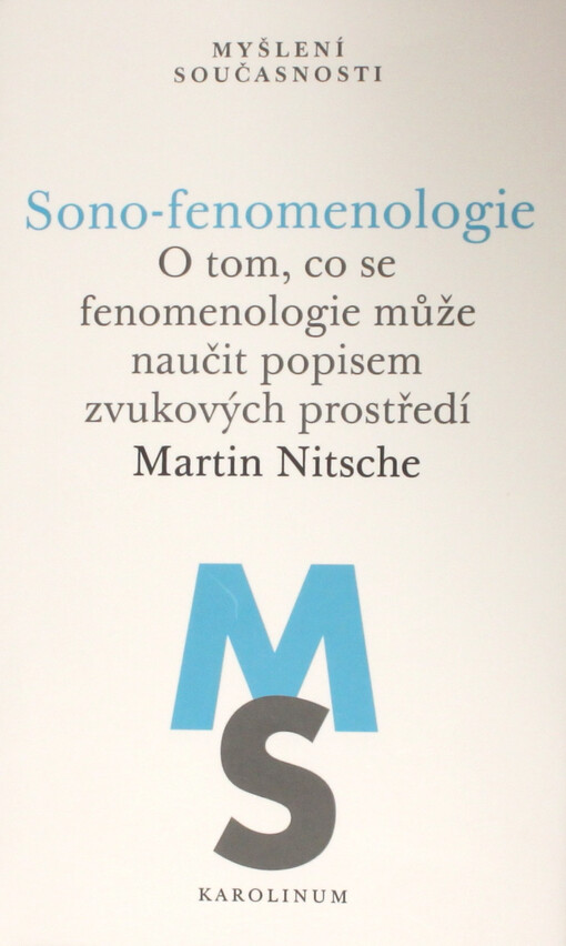 Sono-fenomenologie : o tom, co se fenomenologie může naučit popisem zvukových prostředí