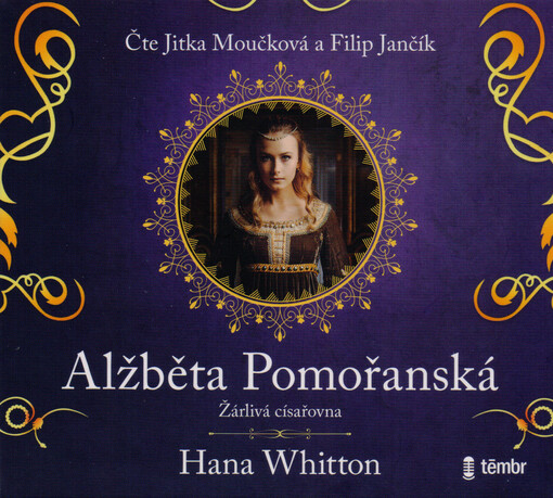 Alžběta Pomořanská : žárlivá císařovna