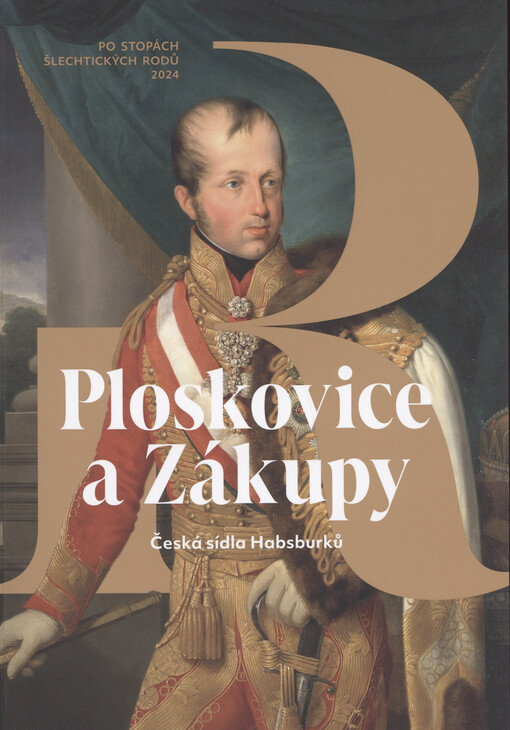 Ploskovice a Zákupy : česká sídla Habsburků