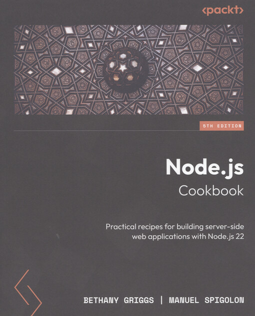 Node.js cookbook : practical recipes for building server-side web applications with Node.js 22