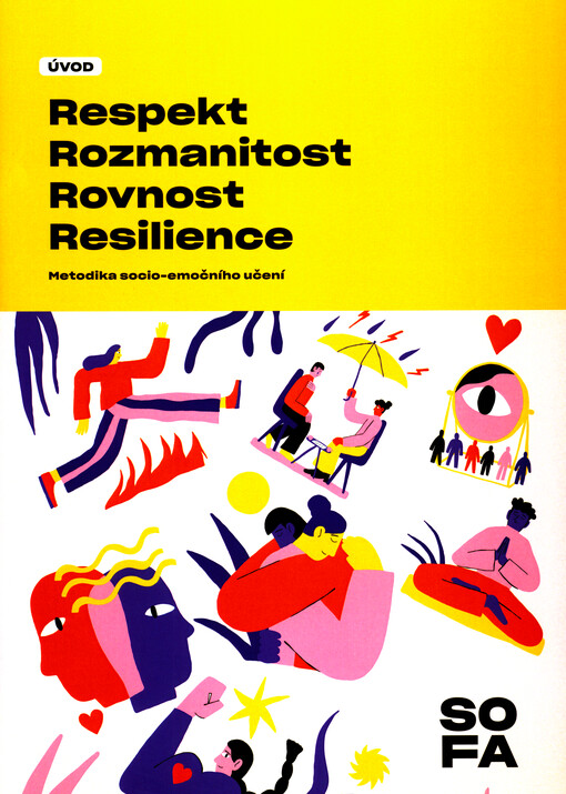 Respekt, rozmanitost, rovnost, resilience : metodika socio-emočního učení. Úvod