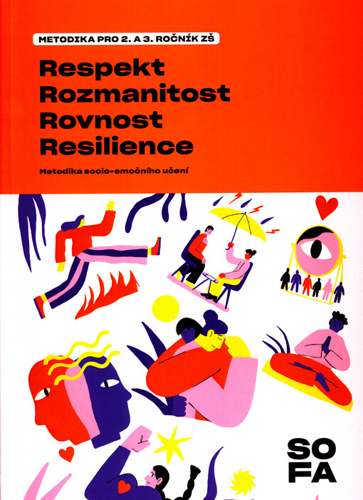Respekt, rozmanitost, rovnost, resilience : metodika socio-emočního učení. Metodika pro 2. a 3. ročník ZŠ