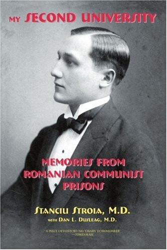 My Second University: Memories from Romanian Communist Prisons