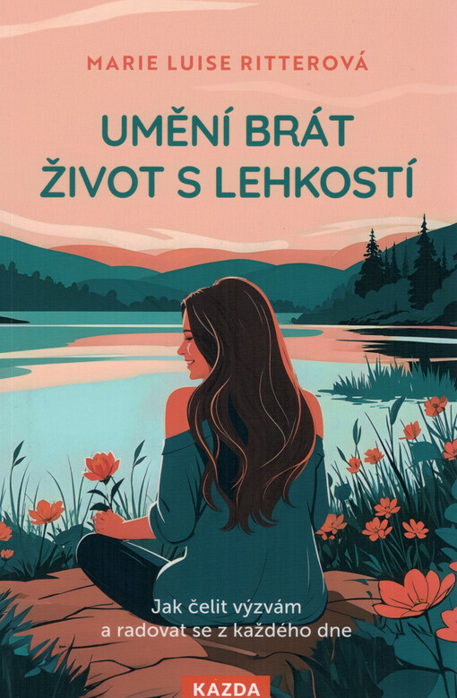 Umění brát život s lehkostí : jak čelit výzvám a radovat se z každého dne