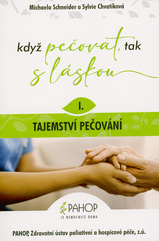 Když pečovat, tak s láskou. 1., Tajemství pečování